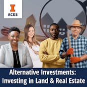 Alternative Investments: Investing in Land & Real Estate